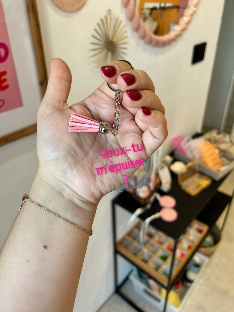 Porte clé "Veux-tu m'épuiser ?"